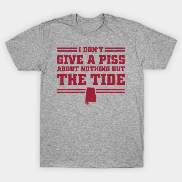 I Don't Give A Piss About Nothing But The Tide: Alabama Football T-Shirt by TwistedCharm